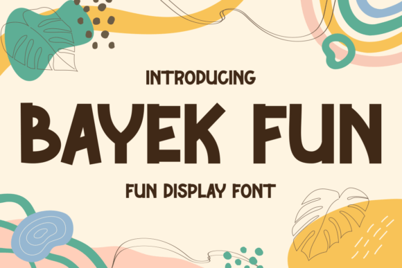 Bayek Fun: The Display Typeface That Boosts Campaign Joy